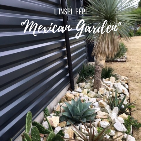 L'Inspi' Pépi : aménager votre "Mexican Garden" !
